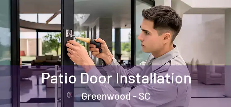 Patio Door Installation Greenwood - SC